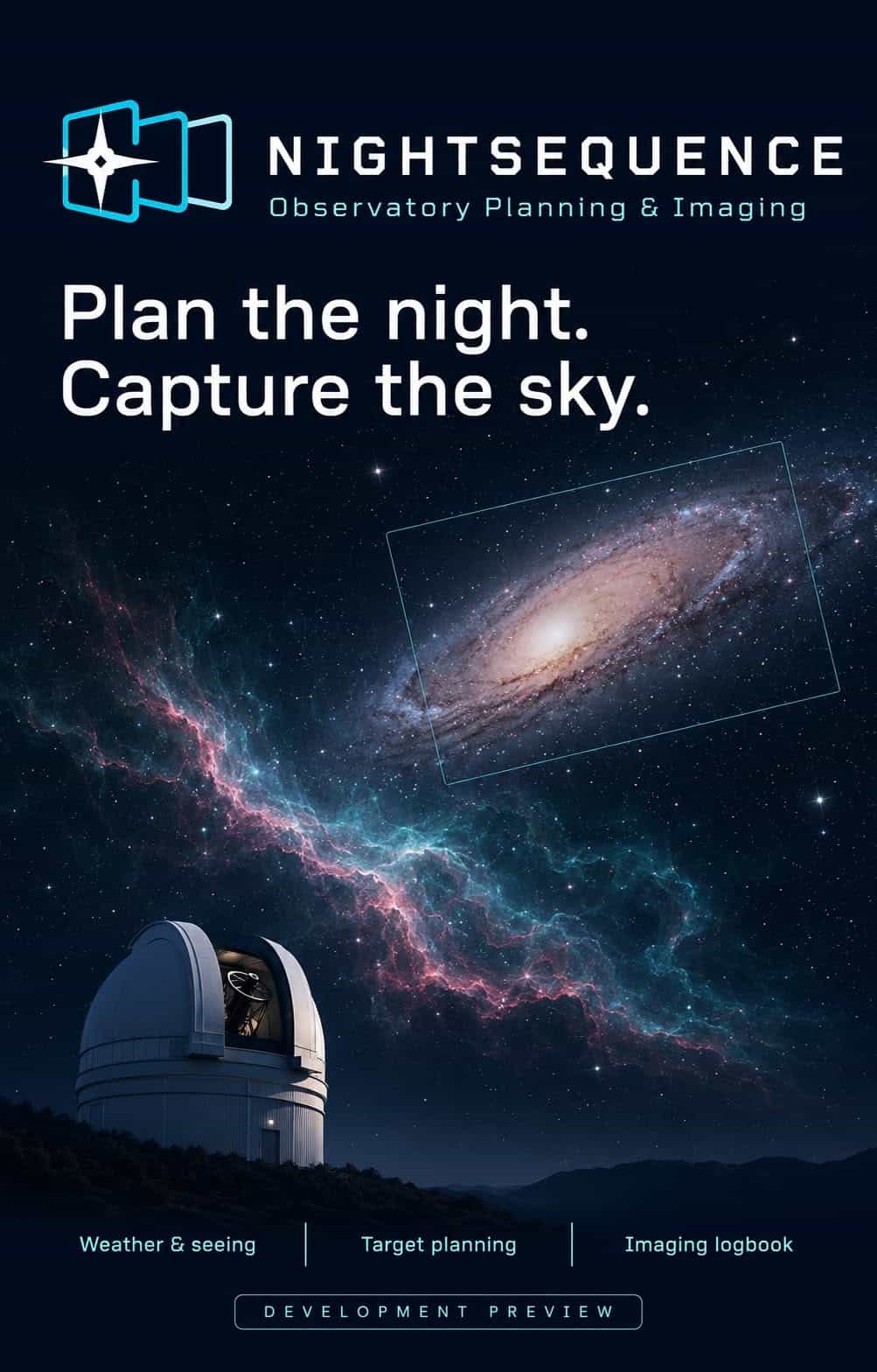 NIGHTSEQUENCE — Plan the night. Capture the sky. NIGHTSEQUENCE — Plan the night. Capture the sky.